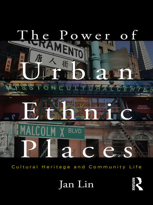 Book cover of The Power of Urban Ethnic Places: Cultural Heritage and Community Life