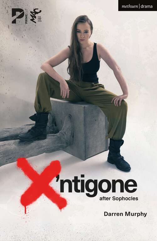 Book cover of X’ntigone: after Sophocles (Modern Plays)