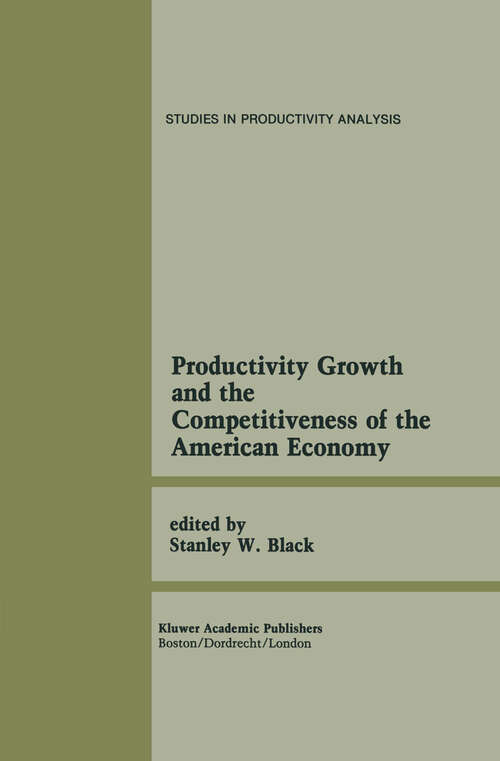 Book cover of Productivity Growth and the Competitiveness of the American Economy: A Carolina Public Policy Conference Volume (1989) (Studies in Productivity Analysis)