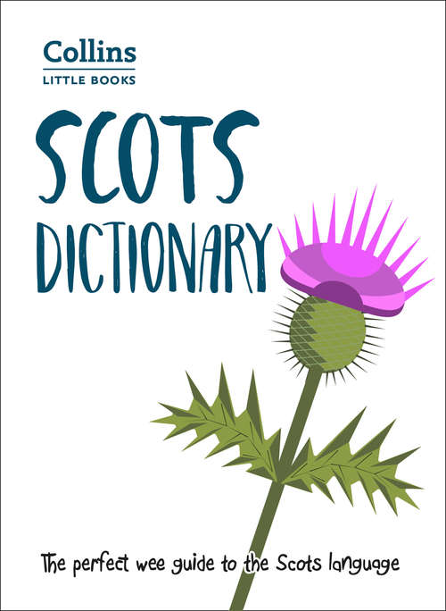 Book cover of Scots Dictionary: Collins Little Books (ePub edition) (Collins Little Books)