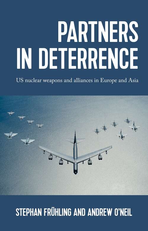 Book cover of Partners in deterrence: US nuclear weapons and alliances in Europe and Asia