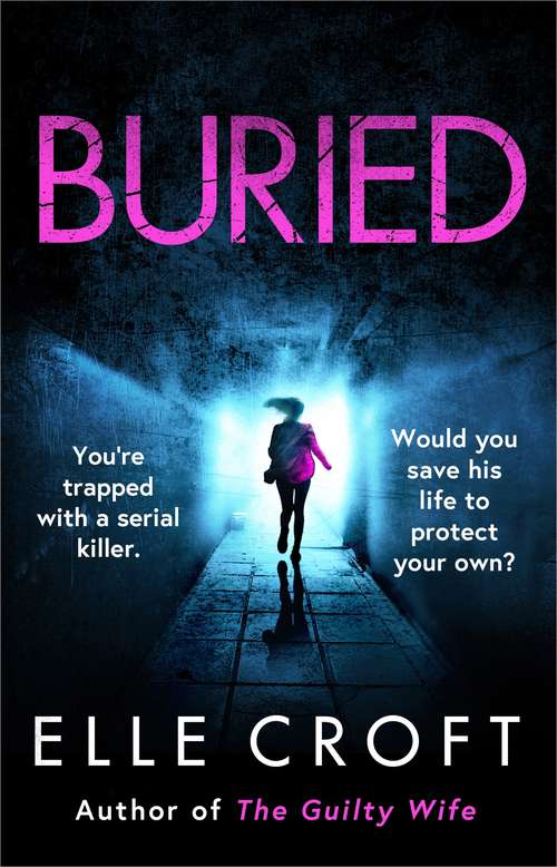 Book cover of Buried: You're trapped underground with a serial killer. Would you save his life to protect your own?