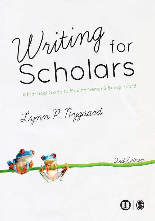 Book cover of Writing for Scholars: A Practical Guide to Making Sense & Being Heard