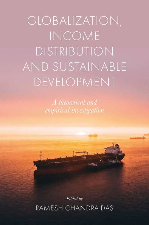 Book cover of Globalization, Income Distribution and Sustainable Development: A theoretical and empirical investigation