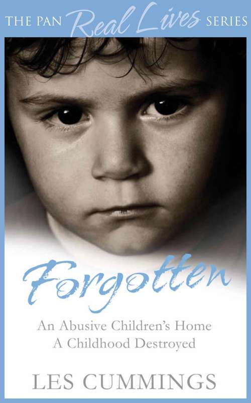 Book cover of Forgotten: The Heartrending Story of Life in a Children's Home