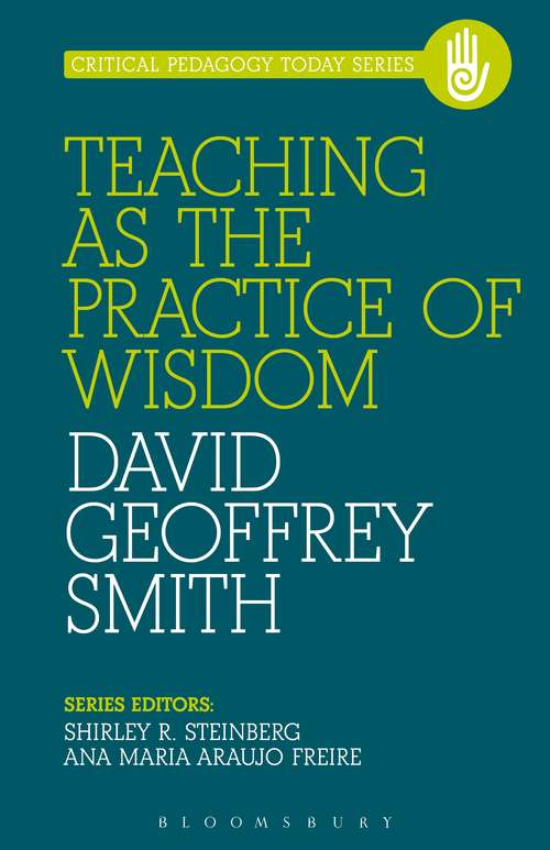 Book cover of Teaching as the Practice of Wisdom (Critical Pedagogy Today)