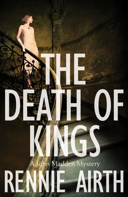 Book cover of The Death of Kings: A John Madden Mystery (Inspector Madden series #5)