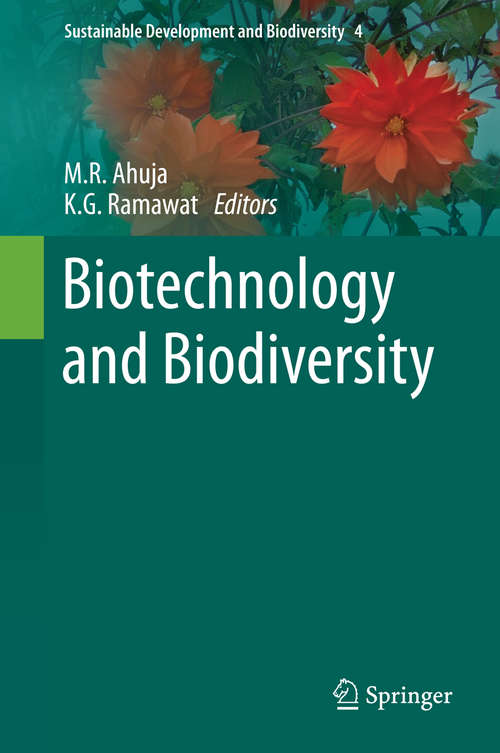Book cover of Biotechnology and Biodiversity: Biology, Biotechnology And Applications (2014) (Sustainable Development and Biodiversity #4)