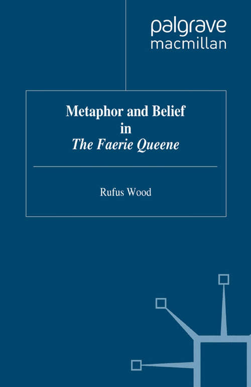 Book cover of Metaphor and Belief in The Faerie Queene (1997)