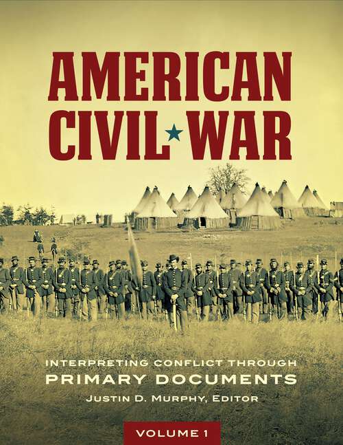 Book cover of American Civil War [2 volumes]: Interpreting Conflict through Primary Documents [2 volumes]