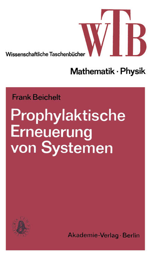 Book cover of Prophylaktische Erneuerung von Systemen: Einführung in mathematische Grundlagen (1976) (Wissenschaftliche Taschenbücher #153)