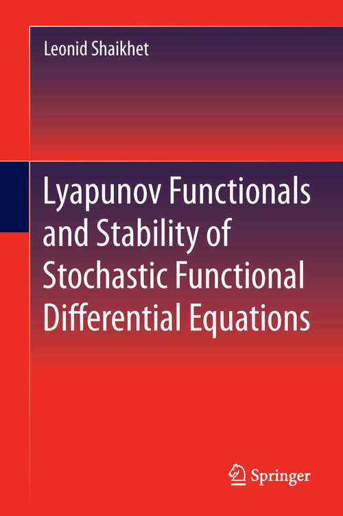 Book cover of Lyapunov Functionals and Stability of Stochastic Functional Differential Equations (2014)