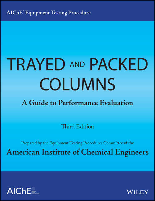 Book cover of AIChE Equipment Testing Procedure - Trayed and Packed Columns: A Guide to Performance Evaluation (3)