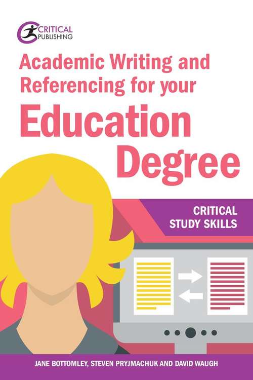 Book cover of Academic Writing And Referencing For Your Education Degree (Critical Study Skills Ser.  (PDF))