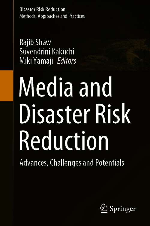 Book cover of Media and Disaster Risk Reduction: Advances, Challenges and Potentials (1st ed. 2021) (Disaster Risk Reduction)