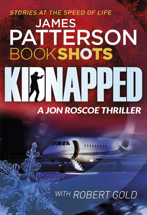 Book cover of Kidnapped: BookShots (A Jon Roscoe Thriller #4)