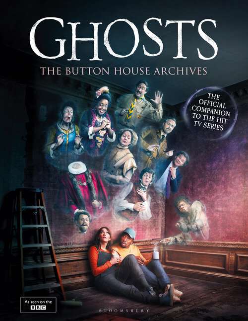 Book cover of GHOSTS: The companion book to the BBC’s much loved television series