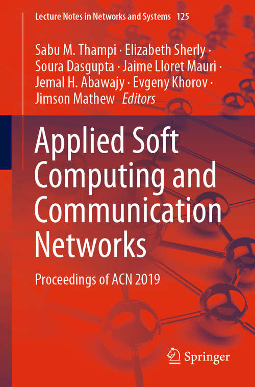Book cover of Applied Soft Computing and Communication Networks: Proceedings of ACN 2019 (1st ed. 2020) (Lecture Notes in Networks and Systems #125)
