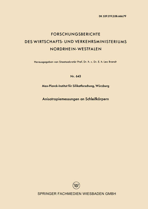 Book cover of Anisotropiemessungen an Schleifkörpern (1958) (Forschungsberichte des Wirtschafts- und Verkehrsministeriums Nordrhein-Westfalen #643)