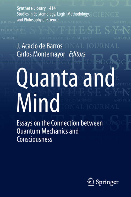 Book cover of Quanta and Mind: Essays on the Connection between Quantum Mechanics and Consciousness (1st ed. 2019) (Synthese Library #414)