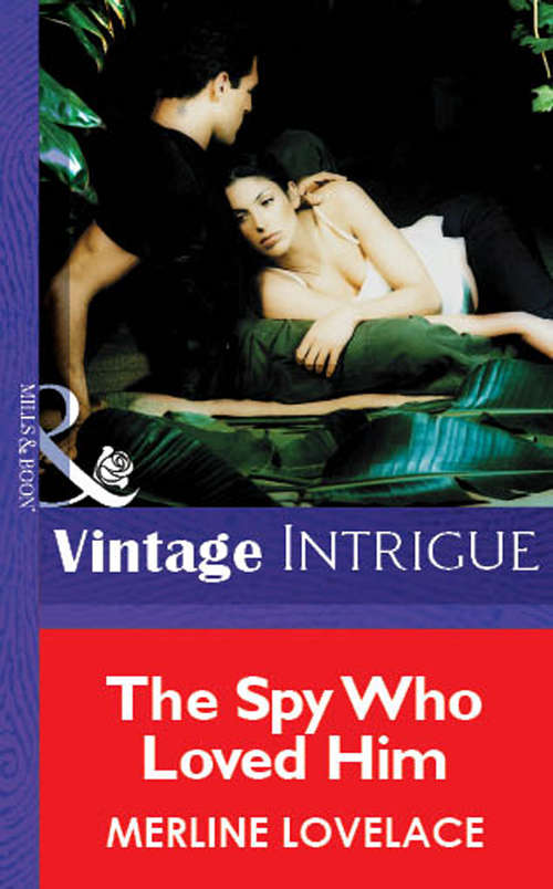 Book cover of The Spy Who Loved Him (ePub First edition) (Mills And Boon Vintage Intrigue Ser.: No. 1052)