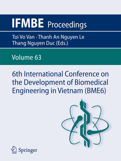 Book cover of 6th International Conference on the Development of Biomedical Engineering in Vietnam (IFMBE Proceedings #63)