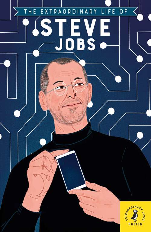 Book cover of The Extraordinary Life of Steve Jobs (Extraordinary Lives)