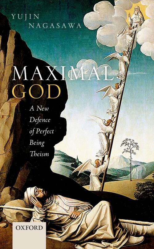 Book cover of Maximal God: A New Defence of Perfect Being Theism
