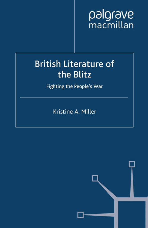 Book cover of British Literature of the Blitz: Fighting the People's War (2009)