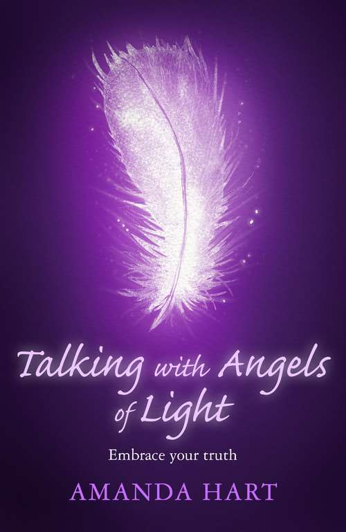 Book cover of Talking with Angels of Light: Embrace your Truth