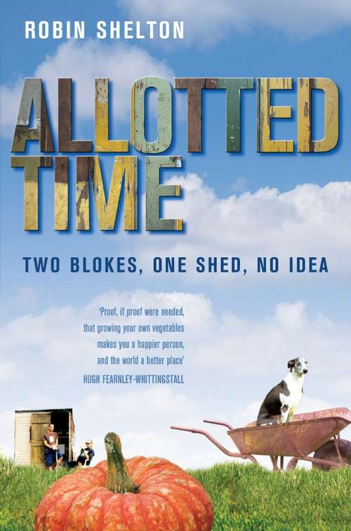 Book cover of Allotted Time: Two Blokes, One Shed, No Idea