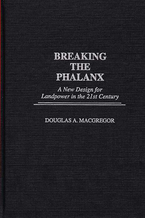 Book cover of Breaking the Phalanx: A New Design for Landpower in the 21st Century (Non-ser.)