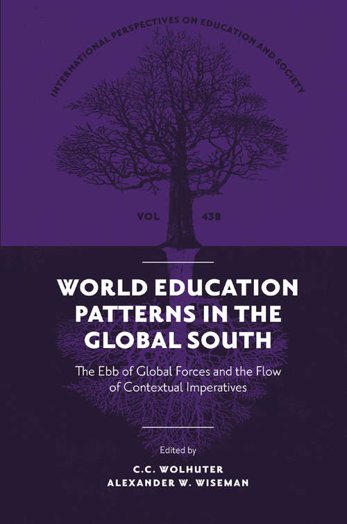 Book cover of World Education Patterns in the Global South: The Ebb of Global Forces and the Flow of Contextual Imperatives (International Perspectives on Education and Society: V43, Part B)