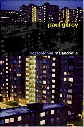Book cover of Postcolonial Melancholia (PDF) (The\wellek Library Lectures)