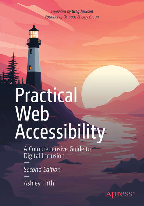 Book cover of Practical Web Accessibility: A Comprehensive Guide to Digital Inclusion (2nd ed.)