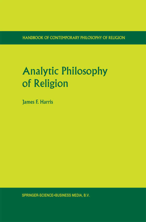 Book cover of Analytic Philosophy of Religion (2002) (Handbook of Contemporary Philosophy of Religion #3)