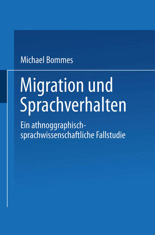 Book cover of Migration und Sprachverhalten: Eine ethnographisch-sprachwissenschaftliche Fallstudie (1993) (DUV Sozialwissenschaft)