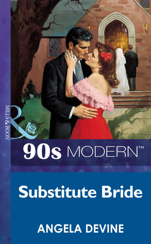 Book cover of Substitute Bride (ePub First edition) (Mills And Boon Vintage 90s Modern Ser.)