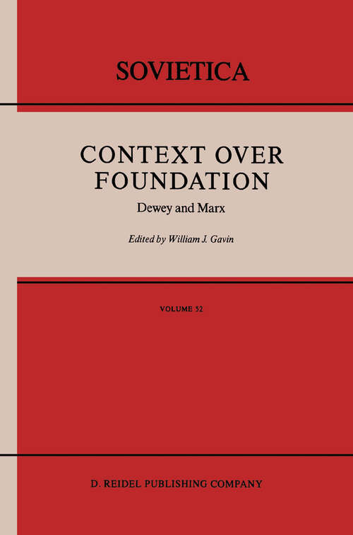 Book cover of Context Over Foundation: Dewey and Marx (1988) (Sovietica #52)