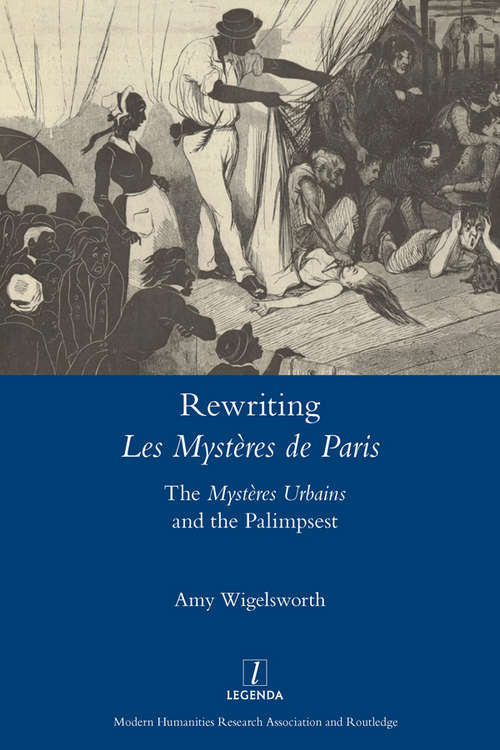 Book cover of Rewriting 'Les Mystères de Paris': The 'Mystères Urbains' and the Palimpsest (Legenda)