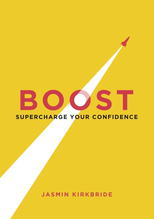 Book cover of Boost: Supercharge Your Confidence