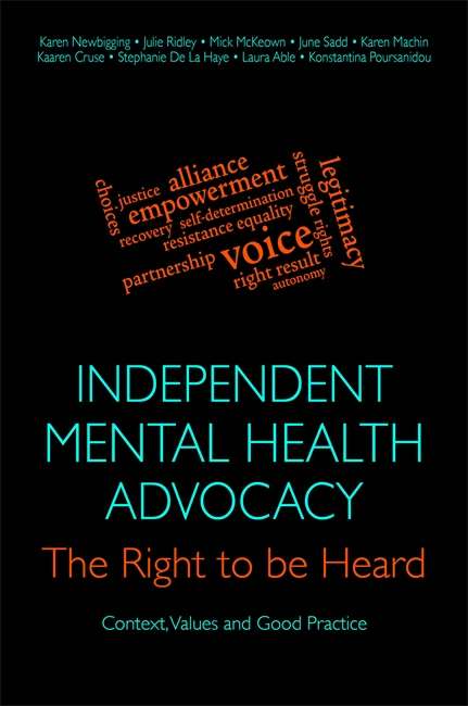 Book cover of Independent Mental Health Advocacy - The Right to Be Heard: Context, Values and Good Practice (PDF)