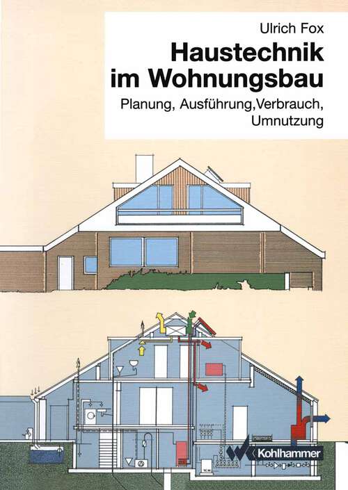 Book cover of Haustechnik im Wohnungsbau: Planung, Ausführung, Verbrauch, Umnutzung (1995)
