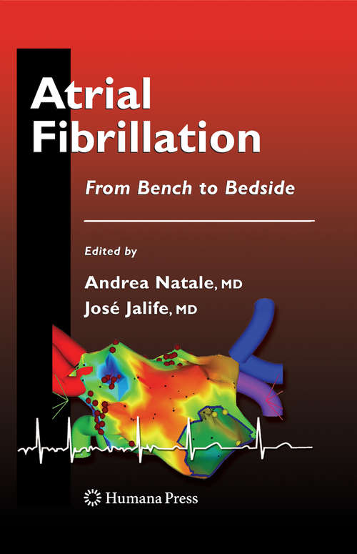 Book cover of Atrial Fibrillation: From Bench to Bedside (2008) (Contemporary Cardiology: Volume 92-1)