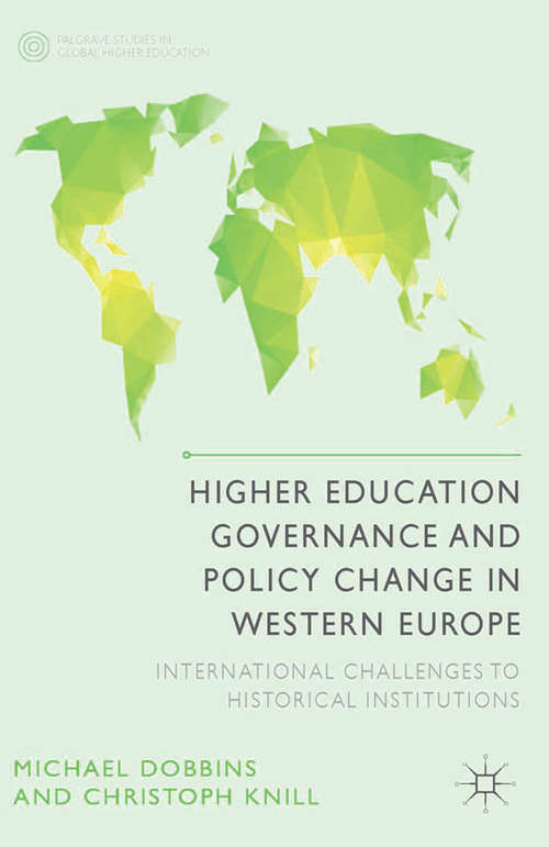 Book cover of Higher Education Governance and Policy Change in Western Europe: International Challenges to Historical Institutions (2014) (Palgrave Studies in Global Higher Education)