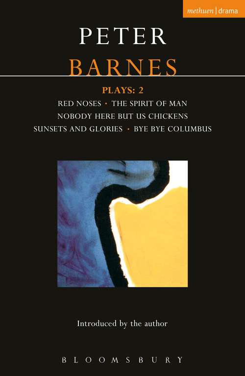 Book cover of Barnes Plays: Red Noses, The Spirit of Man, Nobody Here But Us Chickens, Sunsets and Glories, Bye Bye Columbus (Contemporary Dramatists)