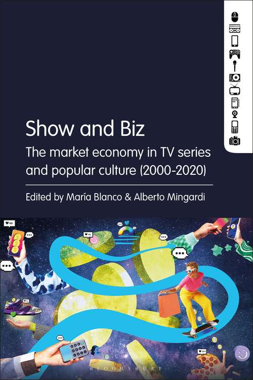 Book cover of Show and Biz: The market economy in TV series and popular culture (2000-2020)