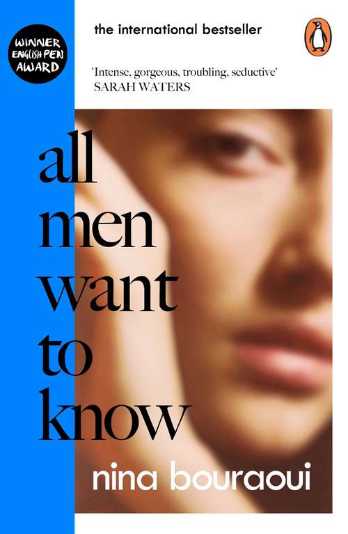 Book cover of All Men Want to Know: 'Intense, gorgeous, troubling, seductive' SARAH WATERS