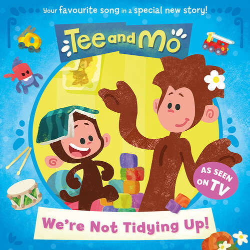 Book cover of Tee and Mo: We’re Not Tidying Up