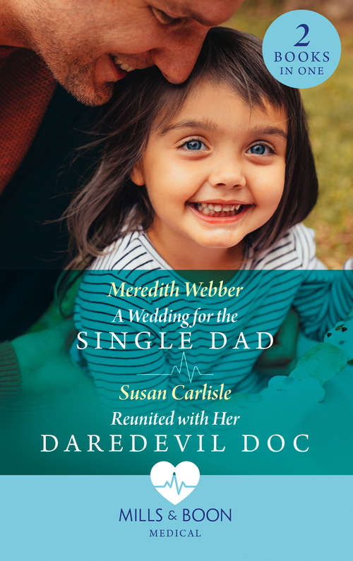 Book cover of A Wedding For The Single Dad / Reunited With Her Daredevil Doc: A Wedding For The Single Dad / Reunited With Her Daredevil Doc (ePub edition) (The\hollywood Hills Clinic Ser.)
